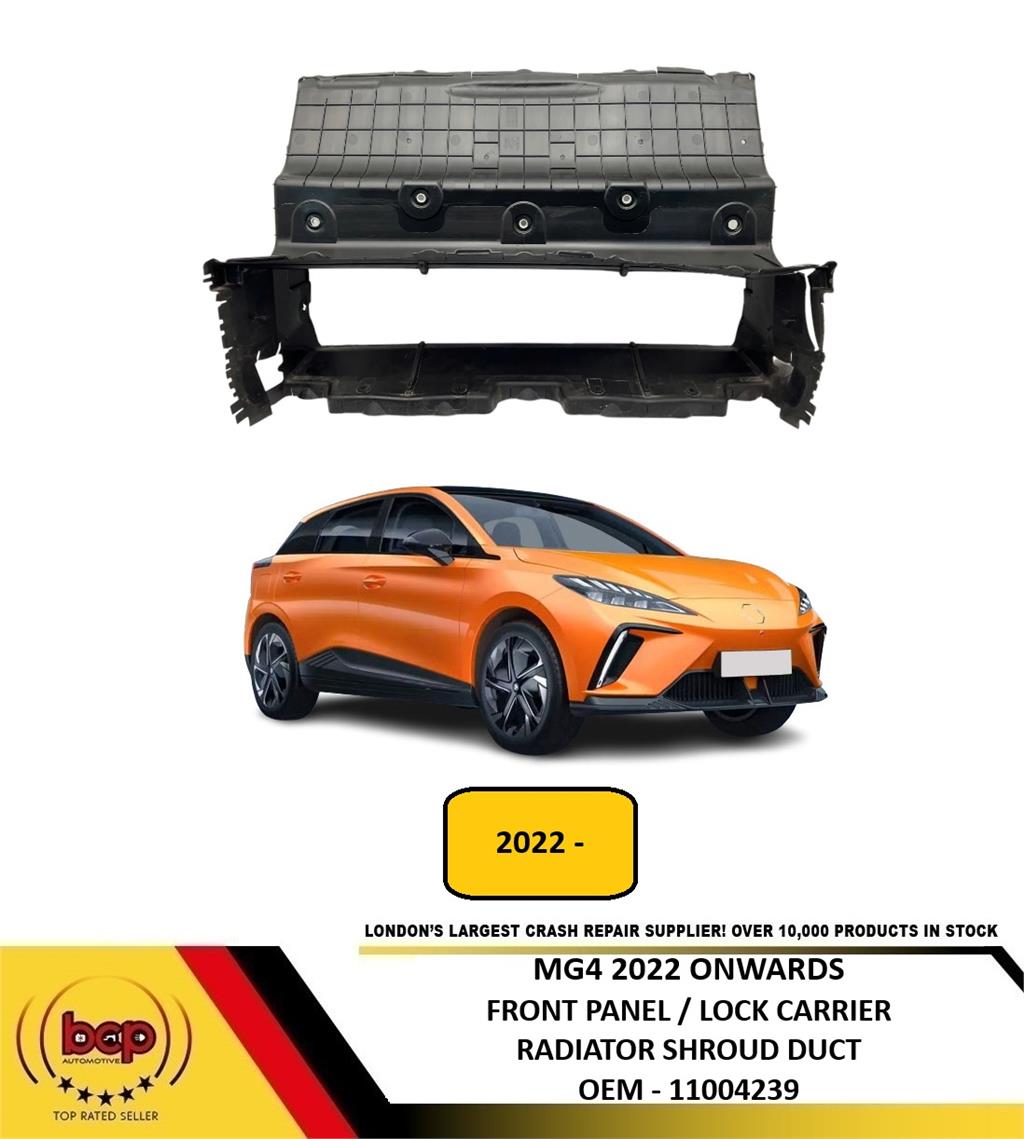MG4 2022 ON FRONT PANEL LOCKCARRIER RADIATOR SUPPORT SHROUD DUCT NEW 11004239