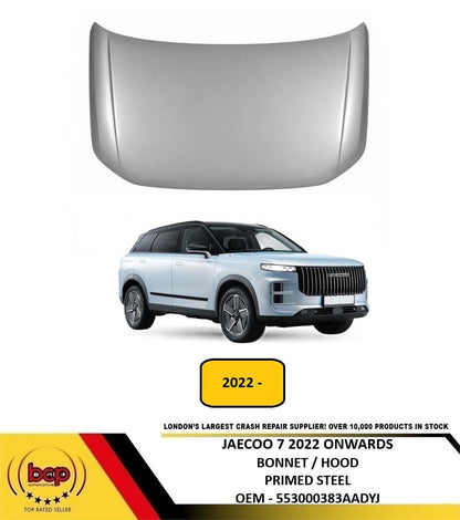 JAECOO 7 2022 ONWARDS BONNET HOOD PRIMED STEEL INSURANCE APPROVED 553000383AADYJ
