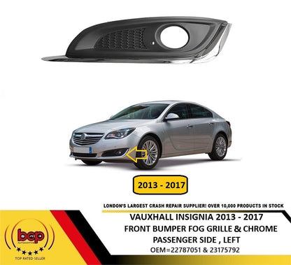 VAXUHALL INSIGNIA 2013 - 2017 FRONT BUMPER FOG GRILLE LEFT NEW 23175792
